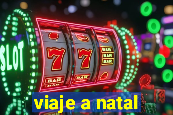 viaje a natal