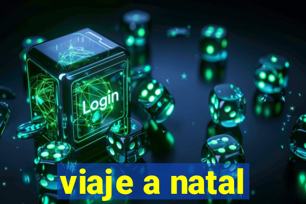 viaje a natal