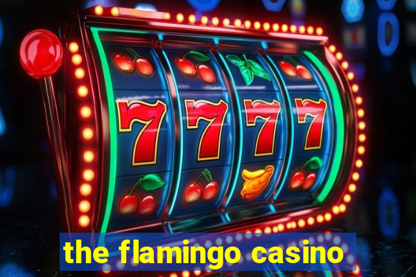 the flamingo casino