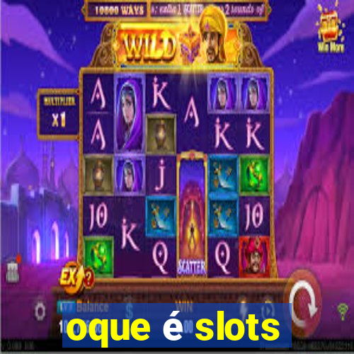 oque é slots