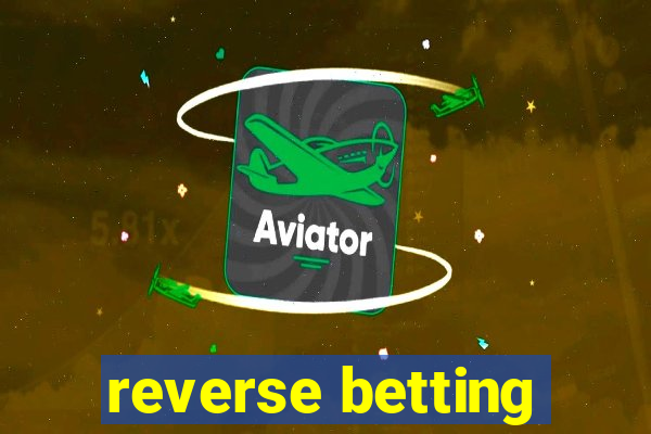 reverse betting