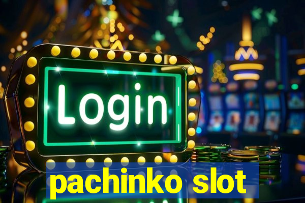 pachinko slot