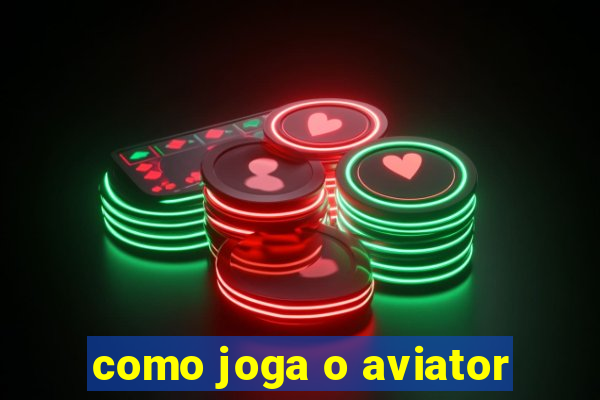 como joga o aviator