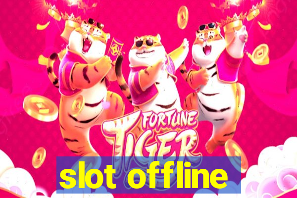 slot offline