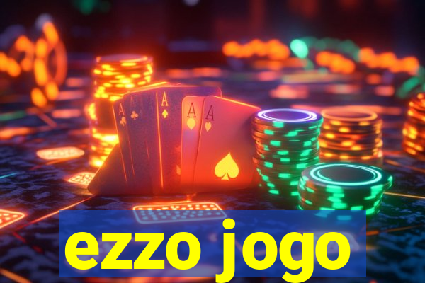 ezzo jogo