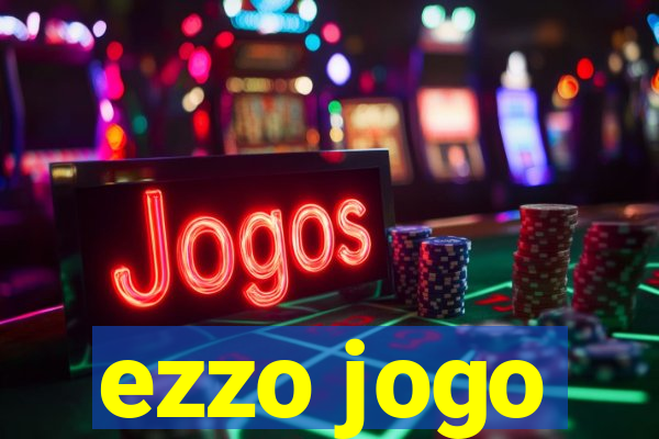 ezzo jogo