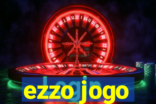 ezzo jogo