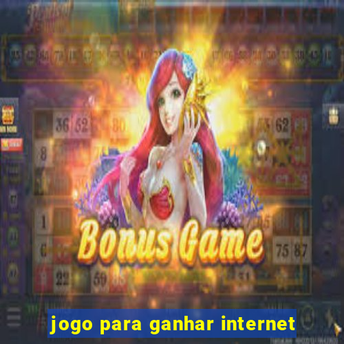 jogo para ganhar internet