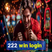 222 win login