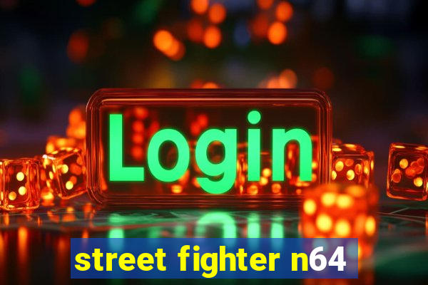 street fighter n64