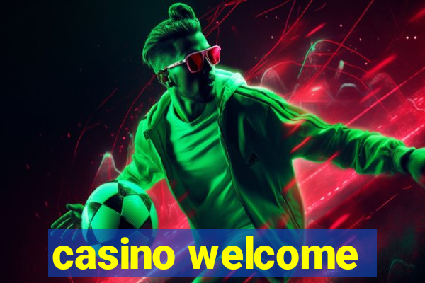 casino welcome