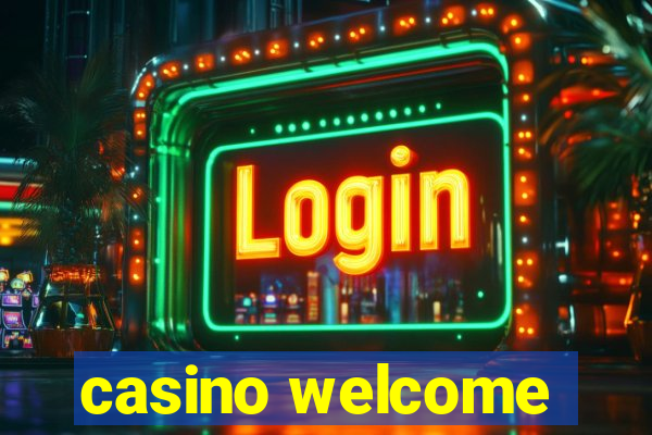 casino welcome