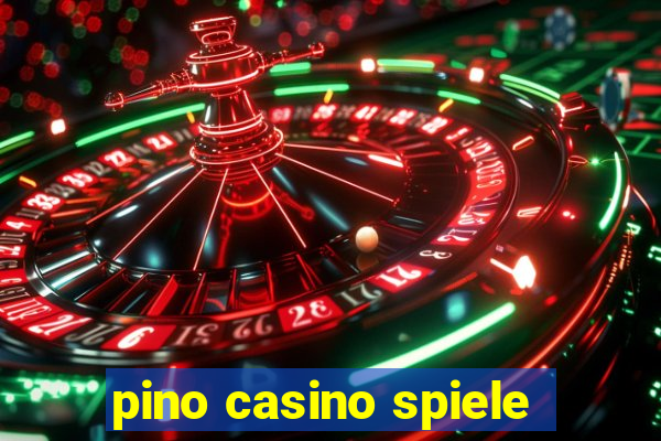 pino casino spiele