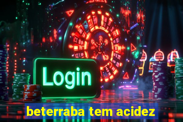 beterraba tem acidez