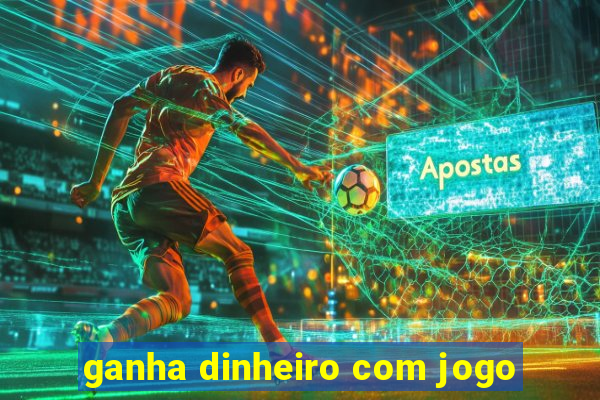 ganha dinheiro com jogo