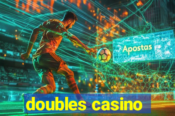 doubles casino