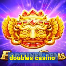 doubles casino