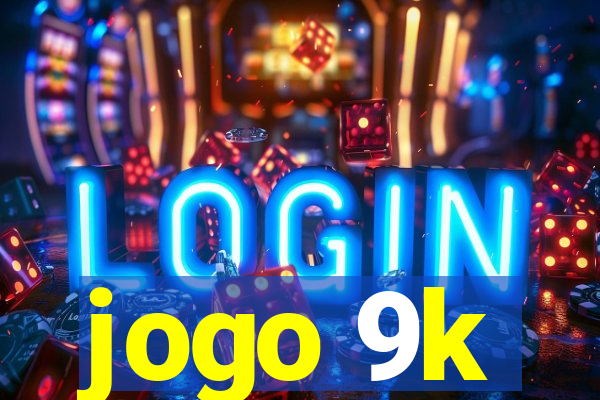 jogo 9k