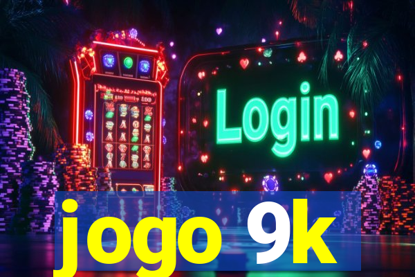 jogo 9k