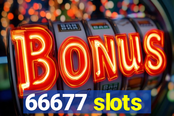 66677 slots