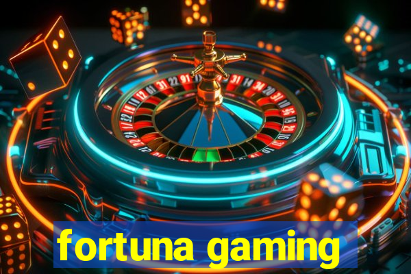 fortuna gaming