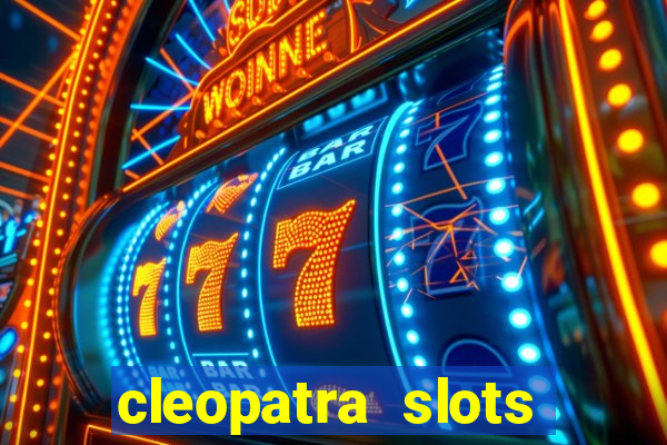 cleopatra slots free game