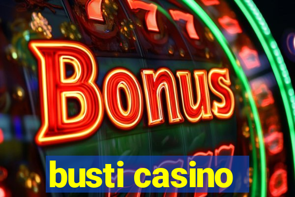 busti casino