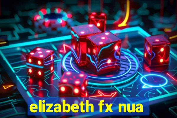 elizabeth fx nua