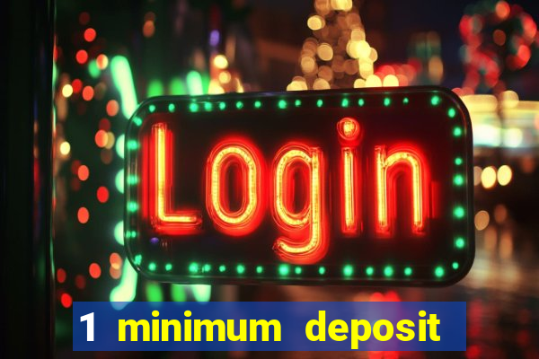 1 minimum deposit casino uk