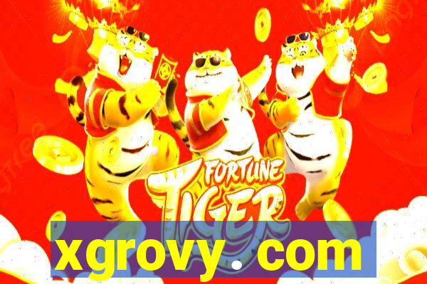 xgrovy. com