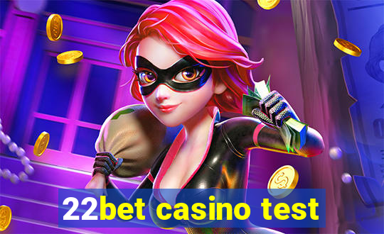 22bet casino test