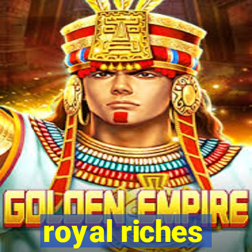 royal riches