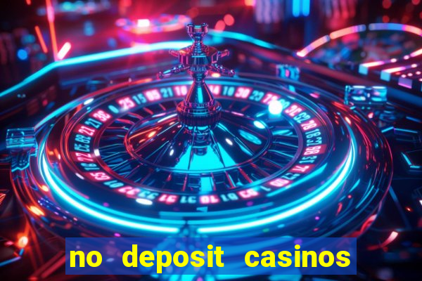 no deposit casinos bonus codes