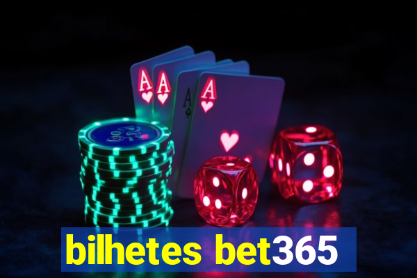 bilhetes bet365