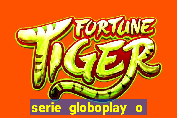 serie globoplay o jogo que mudou