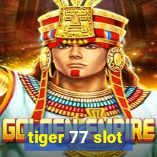 tiger 77 slot