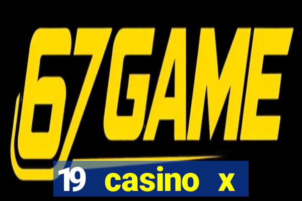 19 casino x официальный сайт