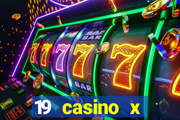 19 casino x официальный сайт