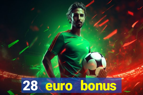 28 euro bonus casino online