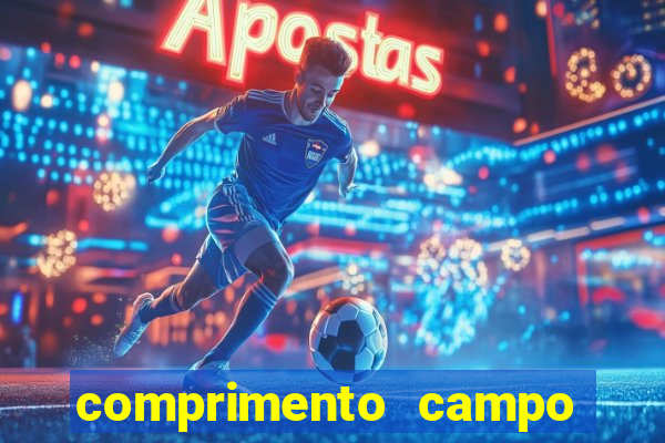 comprimento campo de futebol