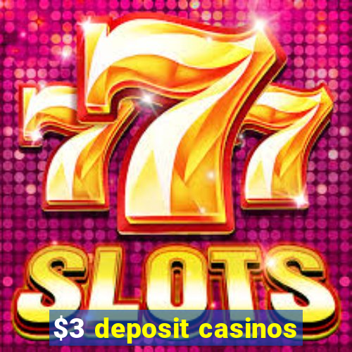 $3 deposit casinos