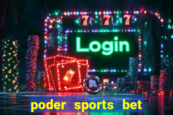 poder sports bet 茅 confi谩vel