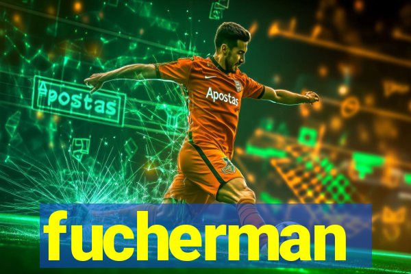 fucherman