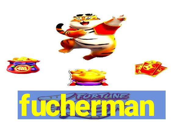 fucherman