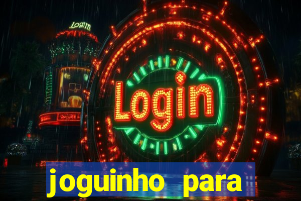 joguinho para ganhar dinheiro