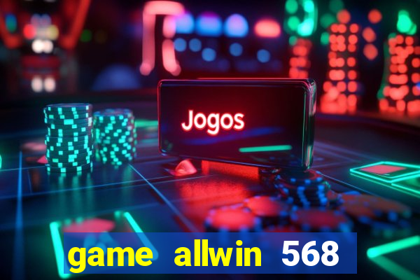 game allwin 568 como jogar