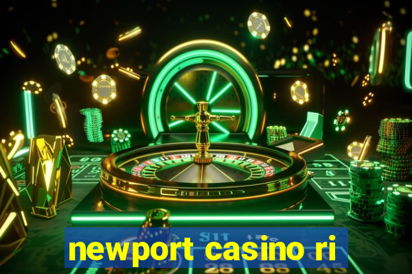 newport casino ri