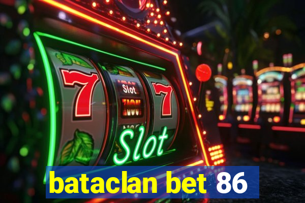 bataclan bet 86