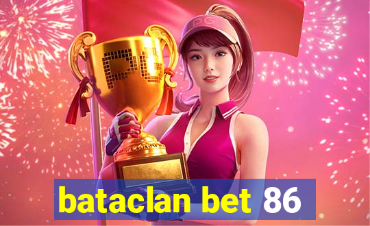 bataclan bet 86