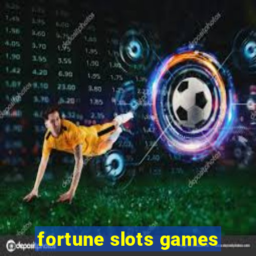 fortune slots games